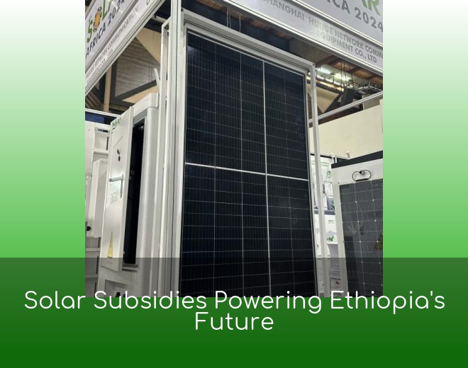 Solar Subsidies Powering Ethiopia's Future